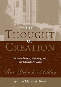 Hardcover The Thought Of Creation: On the Individual, Humanity, and Their Ultimate Perfection Book