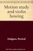 Motion study and violin bowing B0007DOKDI Book Cover