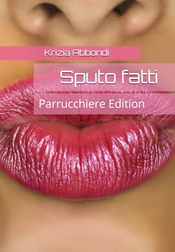  Sputo fatti: Parrucchiere Edition