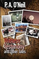 Witness Testimony and Other Tales 0244279624 Book Cover