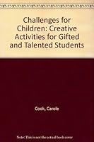 Challenges for Children: Creative Activities for Gifted and Talented Students 087628196X Book Cover