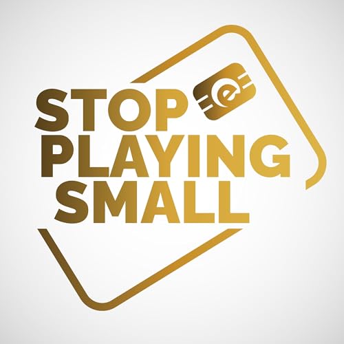 Stop Playing Small: How to Charge What You&rsquo;re Worth and Grow Bigger