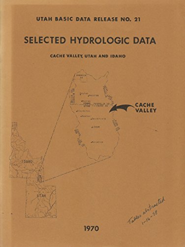 Selected hydrologic data, Cache Valley, Utah and Idaho, (Utah basic-data release no. 21)