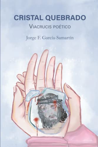 Cristal Quebrado: Viacrucis Poético (Spanish Edition)