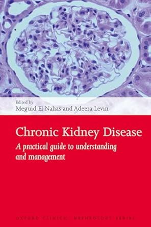 Chronic Kidney Disease: A practical guide to understanding and management book cover