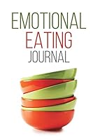 Emotional Eating Journal (The Blokehead Journals) 1320866166 Book Cover