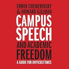 Campus Speech and Academic Freedom Audiobook By Erwin Chemerinsky, Howard Gillman cover art