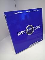 Fiat; 1899-1999; Creativity, Design, Success 887960094X Book Cover