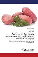 Survival of Ralstonia solanacearum in different habitats in Egypt 3659633623 Book Cover