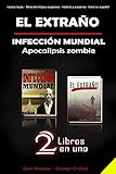 EL EXTRAÑO - INFECCIÓN MUNDIAL Apocalipsis zombie - 2 libros en uno: Novela negra - libros de intriga y suspense - misterio y suspenso - terror en español