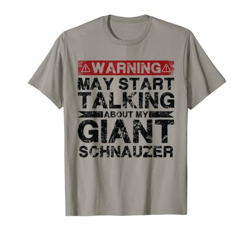 Advertencia puede comenzar a hablar de mi Schnauzer gigante Camiseta