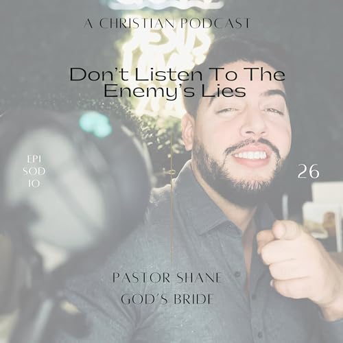 Don&rsquo;t Listen to the Enemy&rsquo;s Lies