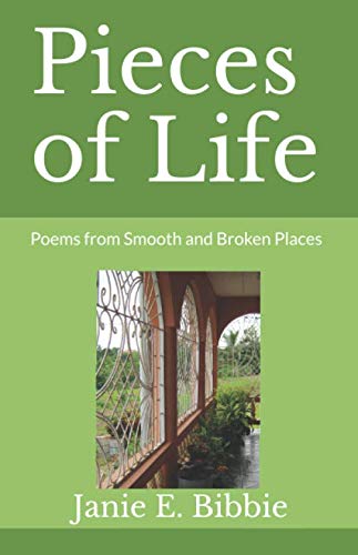 Pieces of Life: Poems from Smooth and Broken Places: Bibbie, Janie E ...