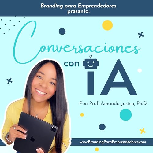 Page de couverture de 015. SERIE ESPECIAL: Conversaciones con IA — Despídete del apagón emocional y reactiva tu chispa emprendedora