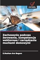Zachowanie podczas zerowania, kompetencje wektorowe i zarzadzanie muchami domowymi (Polish Edition) 6208700701 Book Cover