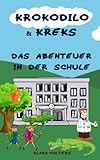  Krokodilo & Kreks: Das Abenteuer in der Schule