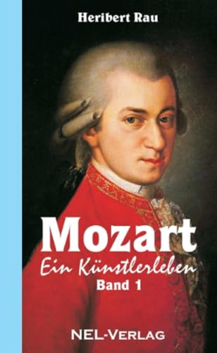 Mozart, ein Künstlerleben - Band 1 (German Edition)
