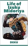 Life of Izuku Midoriya: DEKU