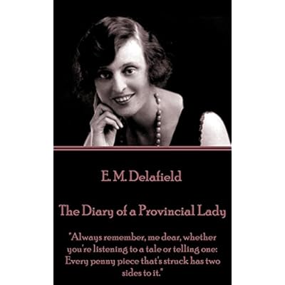 The Diary of a Provincial Lady: "Always remember, me dear, whether you're listening to a tale or telling one