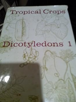 Hardcover Dicotyledons: Bk. 1 (Tropical Crops) Book