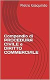 Compendio di PROCEDURA CIVILE e DIRITTO COMMERCIALE (Italian Edition)