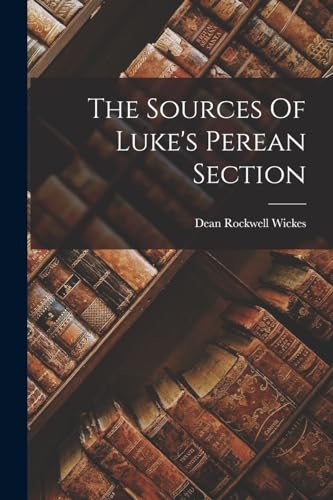The Sources Of Luke's Perean Section