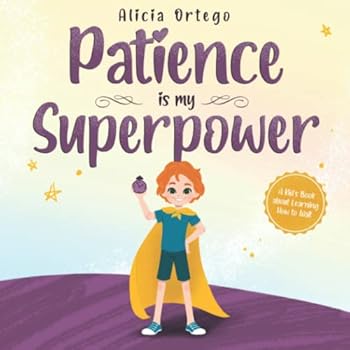 Paperback Patience is my Superpower: A Kid’s Book about Learning How to Wait (My Superpower Books) Book