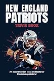 New England Patriots Trivia Book: An assortment of facts and tests for Patriots supporters!