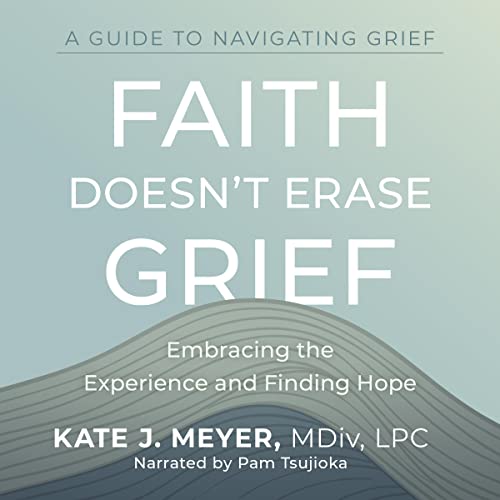 Faith Doesn't Erase Grief by Kate Meyer episode artwork