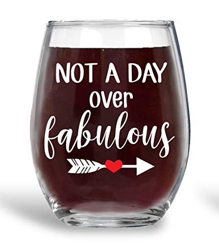 Not A Day Over Fabulous 15oz Wine Glass with Funny Saying for Women