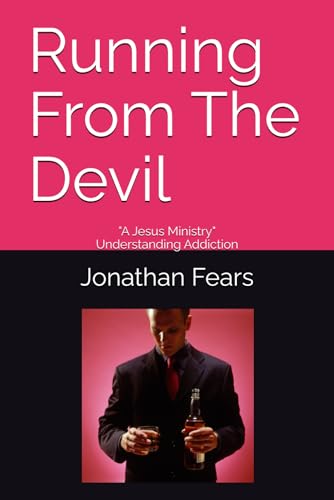 Running From The Devil: Understanding Addiction