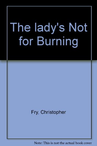 The lady's Not for Burning B009NNMGUC Book Cover