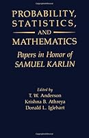 Probability, Statistics and Mathematics: Papers in Honor of Samuel Karlin 0120584700 Book Cover