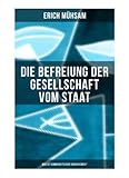 erich mühsam deutschlandlied  Erich Mühsam: Die Befreiung der Gesellschaft vom Staat - Was ist kommunistischer Anarchismus?: Mühsams letzte Veröffentlichung vor seiner Ermordung