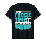 Puedo Congelar El Tiempo ¿Cuál Es Tu Superpoder Fotografía Camiseta
