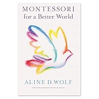 Montessori for a Better World 0939195526 Book Cover