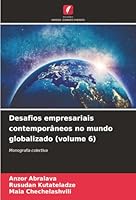 Desafios empresariais contemporâneos no mundo globalizado (volume 6): Monografia colectiva (Portuguese Edition) 6203899801 Book Cover