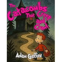 The Catacombs That Creep and Crawl