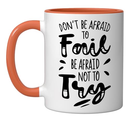 Motivation Dont Be Afraid To Fail Be Afraid Not To