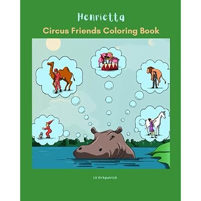 Henreitta: The Hutto Hippo: Circus Friends Coloring Book