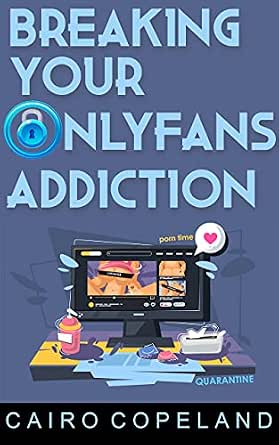 Amazon.com: Breaking Your OnlyFans Addiction: Habit Forming Addiction