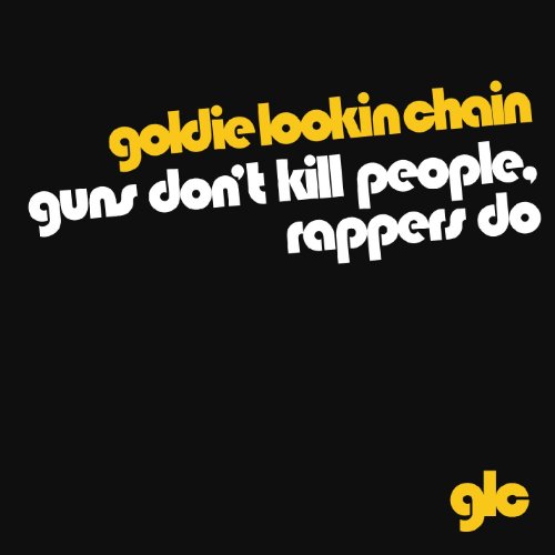 Guns Don't Kill People, Rappers Do (download) [Explicit] by Goldie ...