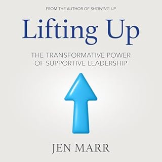 Lifting Up: The Transformative Power of Supportive Leadership cover art