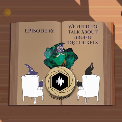 Episode 16: We Need to Talk About ~Bruno~ DLC Tickets