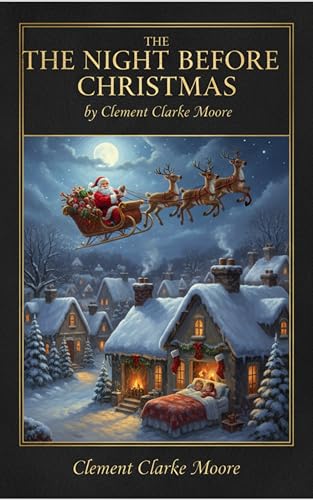 The Night Before Christmas: The Beloved Holiday Classic Poem