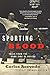 Produktbild Sporting Blood: Tales from the Dark Side of Boxing