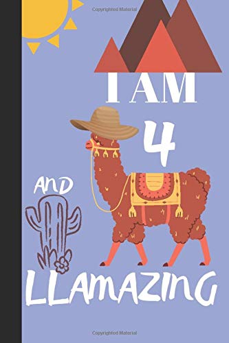 I Am 4 And Llamazing: Cute Llama Journal For Girls and Boys And Kids and teen for Write and draw Perfect Best Idea For love and Happy Birthday ... (6 x 9,110 pages) for diary college,