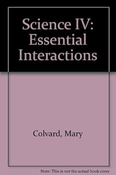 Hardcover Science IV : Essential Interactions Book