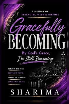 Gracefully Becoming: By God’s Grace, I’m Still Becoming