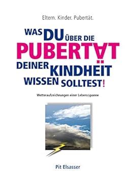 Paperback Was du über die Pubertät deiner Kindheit wissen solltest!: Eltern. Kinder. Pubertät. [German] Book